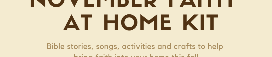 November Faith at Home Kit by Bethany Lutheran Church for ages 2-11.