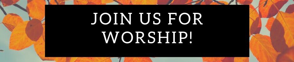Join us for worship, Sunday morning invitation.