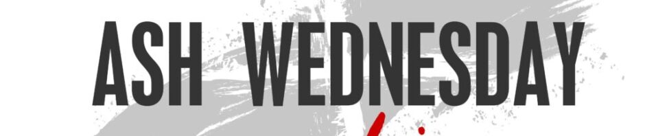 Ash Wednesday worship, 7 PM, in-person and online.