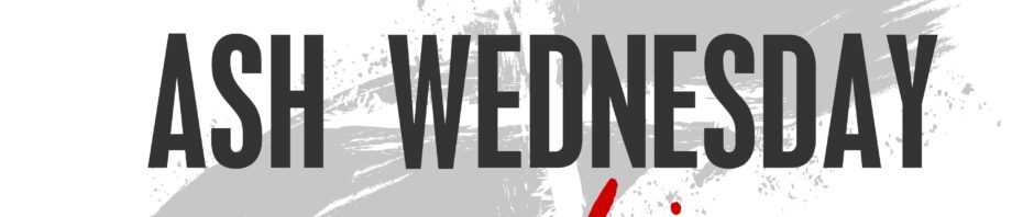 Announcement for Ash Wednesday worship at 7 PM, both in person and online.