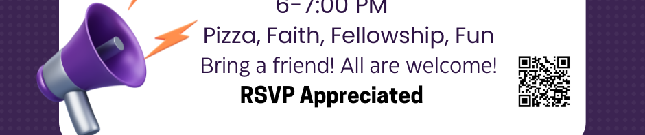 High School Night event on Sunday, Sept 29 from 6-7 PM with pizza and fellowship.